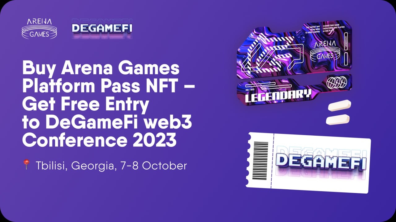 Exclusive Access to DeGameFi Web3 Conference with Your Arena Games NFT!